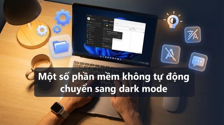 Một số phần mềm không tự động chuyển sang dark mode